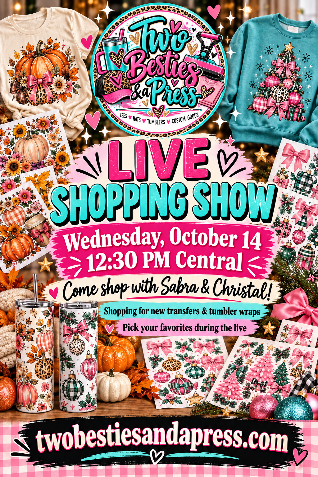 Two Besties and a Press live shopping, Wednesday October 14 at 12:30 PM Central, new transfers and tumbler wraps